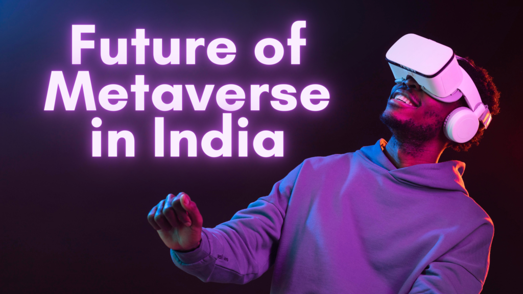 Metaverse 和 Web3 在零售和金融服务的支持下为印度提供了 200B 美元的机会