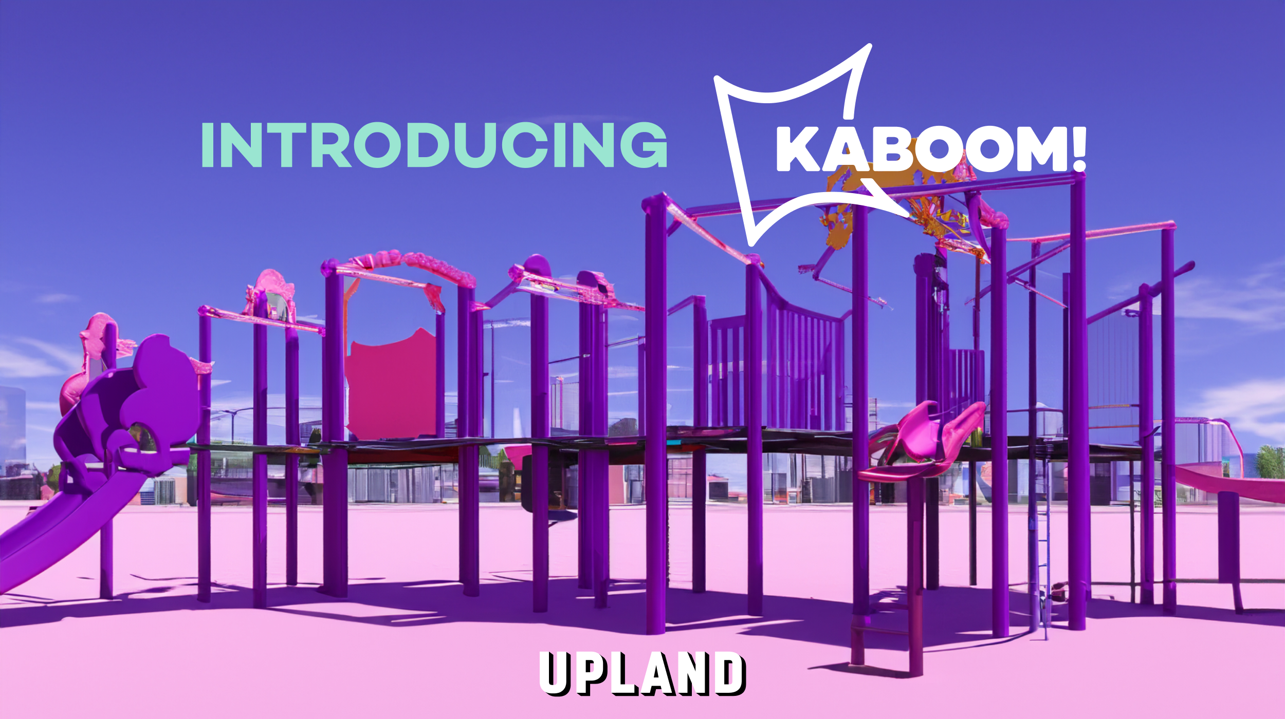 Upland And KABOOM! Partner To Resolve Playspace Inequity